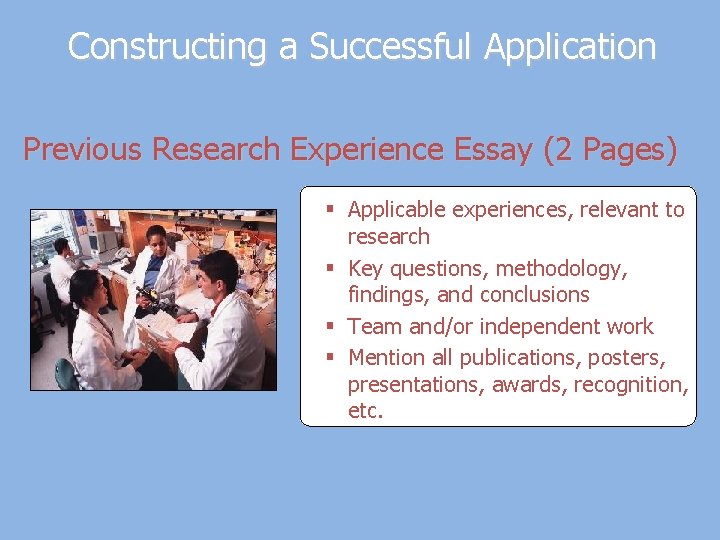 Constructing a Successful Application Previous Research Experience Essay (2 Pages) § Applicable experiences, relevant