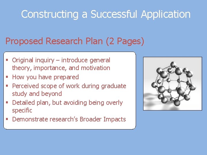 Constructing a Successful Application Proposed Research Plan (2 Pages) § Original inquiry – introduce