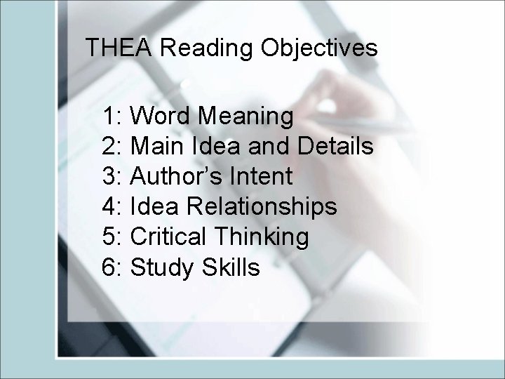THEA Reading Objectives 1: Word Meaning 2: Main Idea and Details 3: Author’s Intent