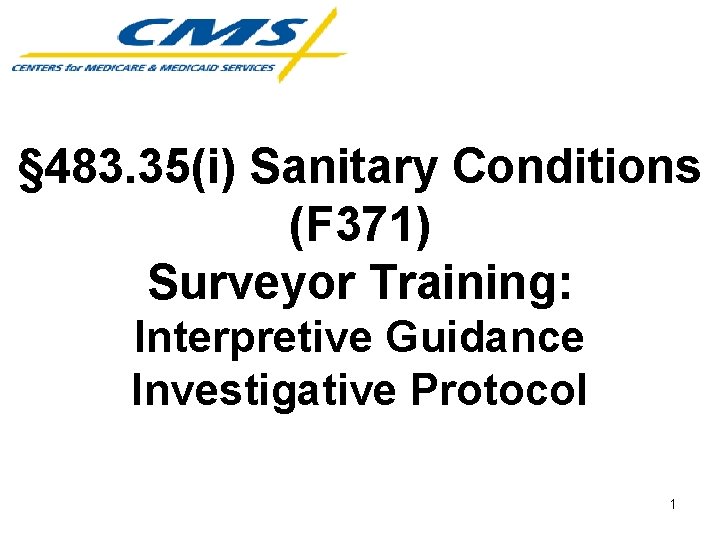 § 483. 35(i) Sanitary Conditions (F 371) Surveyor Training: Interpretive Guidance Investigative Protocol 1