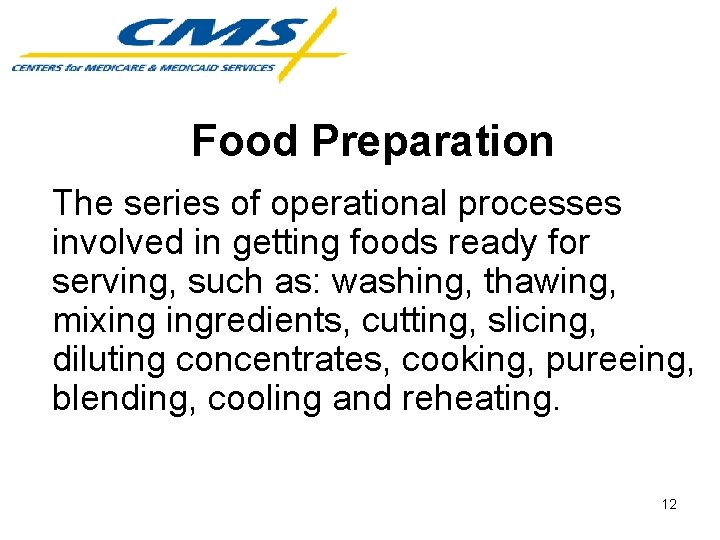 Food Preparation The series of operational processes involved in getting foods ready for serving,
