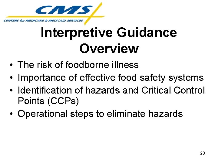 Interpretive Guidance Overview • The risk of foodborne illness • Importance of effective food