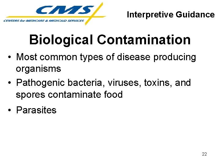Interpretive Guidance Biological Contamination • Most common types of disease producing organisms • Pathogenic
