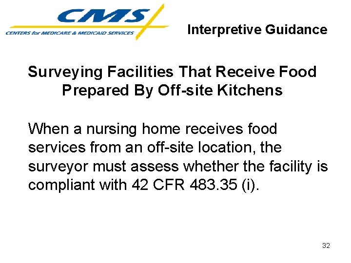 Interpretive Guidance Surveying Facilities That Receive Food Prepared By Off-site Kitchens When a nursing