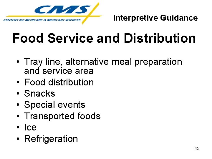 Interpretive Guidance Food Service and Distribution • Tray line, alternative meal preparation and service
