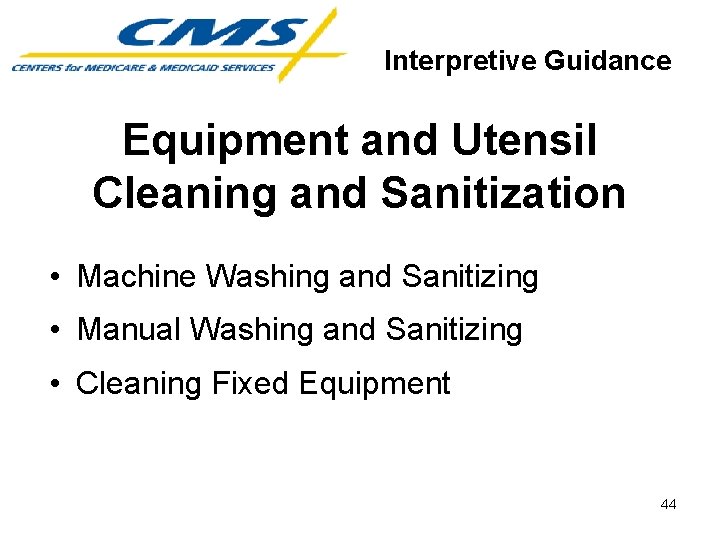 Interpretive Guidance Equipment and Utensil Cleaning and Sanitization • Machine Washing and Sanitizing •