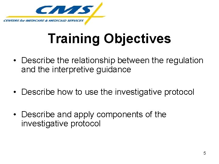 Training Objectives • Describe the relationship between the regulation and the interpretive guidance •