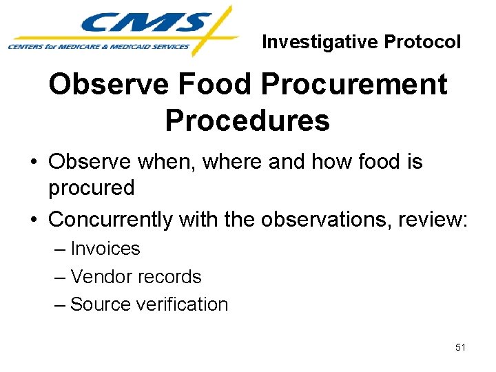 Investigative Protocol Observe Food Procurement Procedures • Observe when, where and how food is