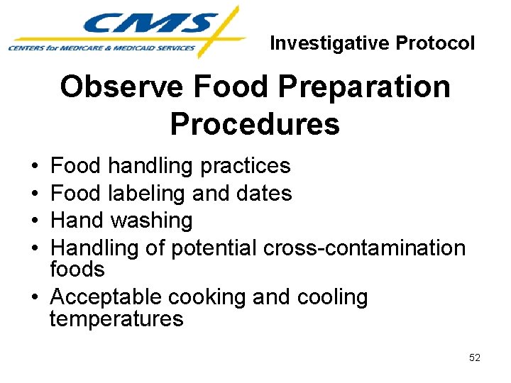 Investigative Protocol Observe Food Preparation Procedures • • Food handling practices Food labeling and