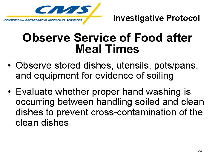 Investigative Protocol Observe Service of Food after Meal Times • Observe stored dishes, utensils,