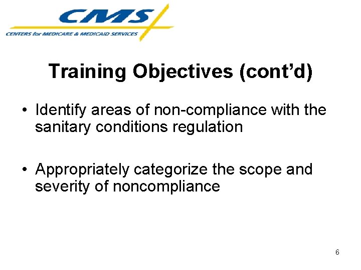 Training Objectives (cont’d) • Identify areas of non-compliance with the sanitary conditions regulation •