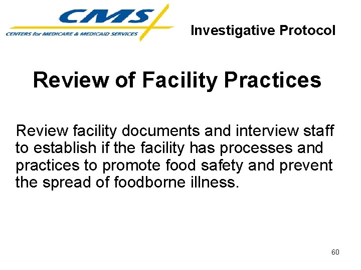 Investigative Protocol Review of Facility Practices Review facility documents and interview staff to establish