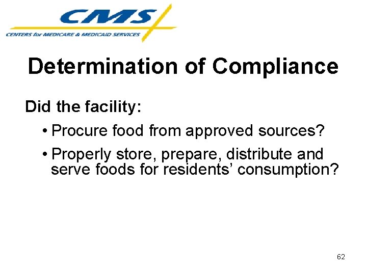 Determination of Compliance Did the facility: • Procure food from approved sources? • Properly