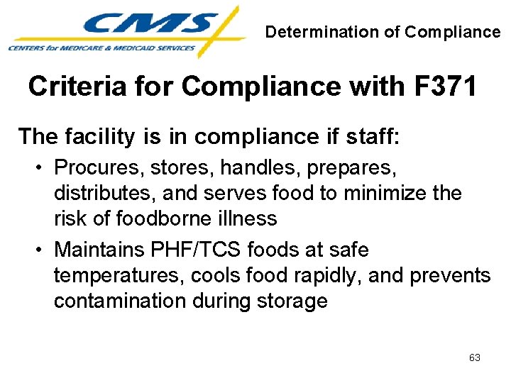 Determination of Compliance Criteria for Compliance with F 371 The facility is in compliance