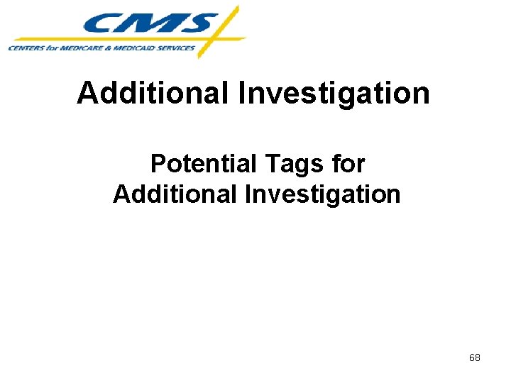 Additional Investigation Potential Tags for Additional Investigation 68 