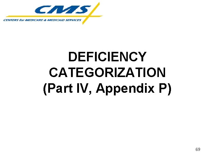 DEFICIENCY CATEGORIZATION (Part IV, Appendix P) 69 