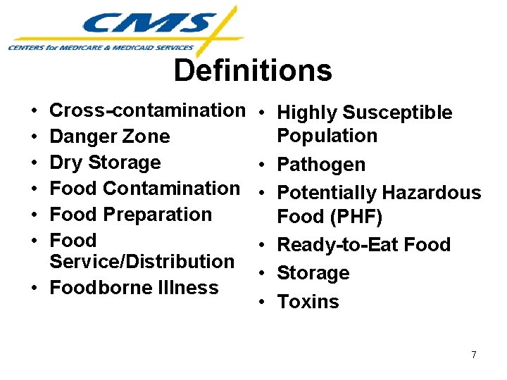 Definitions • • • Cross-contamination Danger Zone Dry Storage Food Contamination Food Preparation Food
