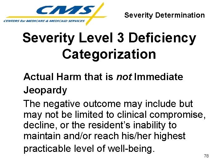 Severity Determination Severity Level 3 Deficiency Categorization Actual Harm that is not Immediate Jeopardy