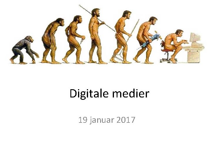 Digitale medier 19 januar 2017 