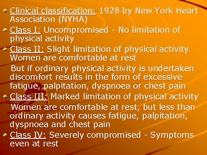 Clinical classification: 1928 by New York Heart Association (NYHA) Class I: Uncompromised - No