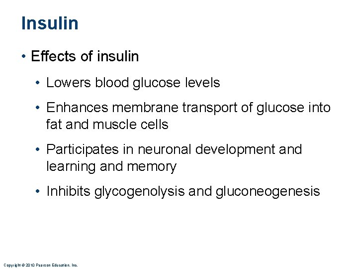 Insulin • Effects of insulin • Lowers blood glucose levels • Enhances membrane transport