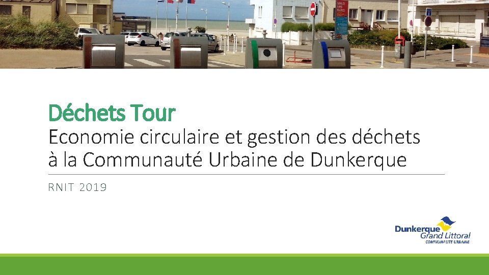 Déchets Tour Economie circulaire et gestion des déchets à la Communauté Urbaine de Dunkerque