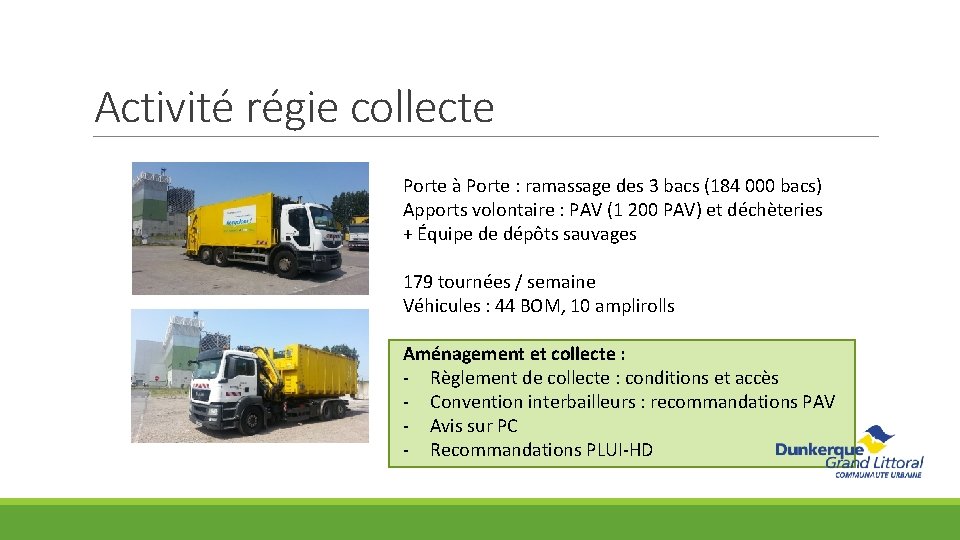 Activité régie collecte Porte à Porte : ramassage des 3 bacs (184 000 bacs)
