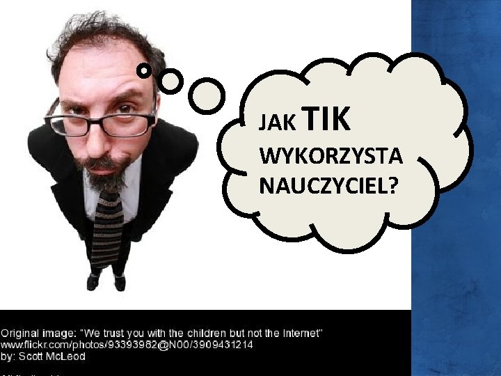 JAK TIK WYKORZYSTA NAUCZYCIEL? 