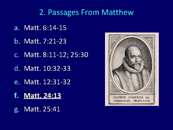 2. Passages From Matthew a. Matt. 6: 14 -15 b. Matt. 7: 21 -23