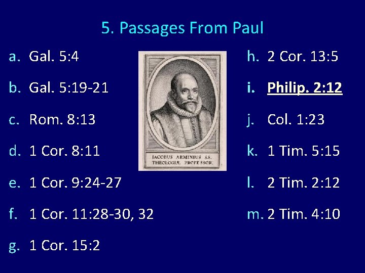 5. Passages From Paul a. Gal. 5: 4 h. 2 Cor. 13: 5 b.