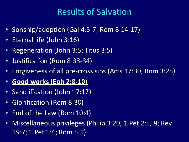 Results of Salvation • • • Sonship/adoption (Gal 4: 5 -7; Rom 8: 14