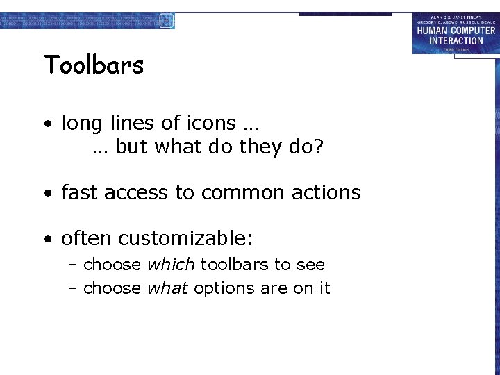 Toolbars • long lines of icons … … but what do they do? •