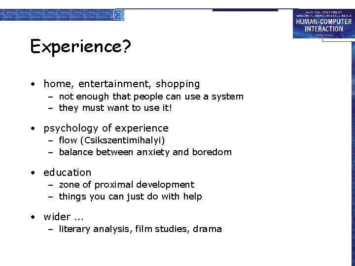Experience? • home, entertainment, shopping – not enough that people can use a system