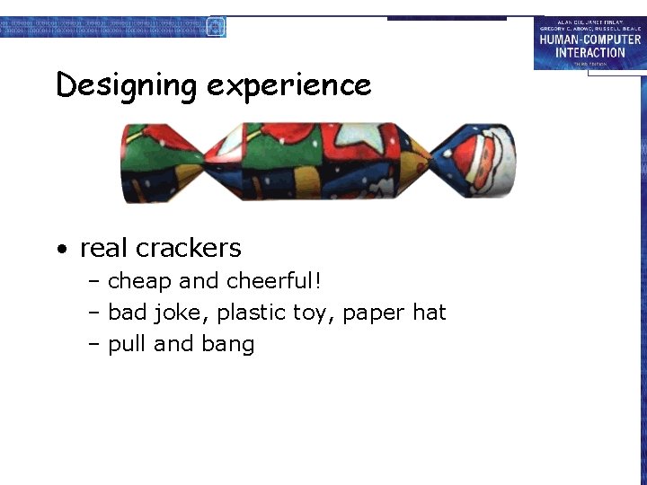 Designing experience • real crackers – cheap and cheerful! – bad joke, plastic toy,