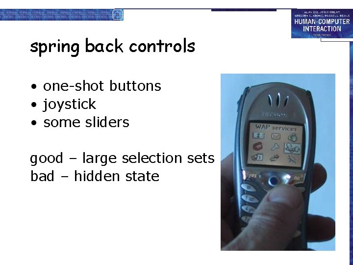spring back controls • one-shot buttons • joystick • some sliders good – large