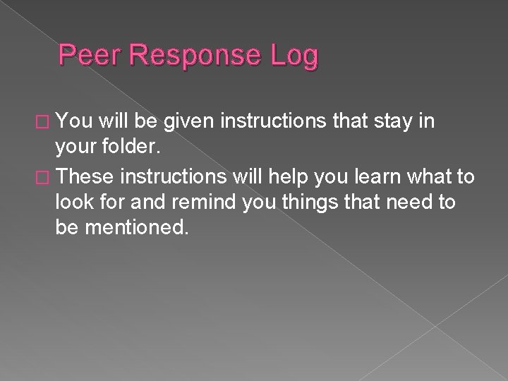 Peer Response Log � You will be given instructions that stay in your folder.