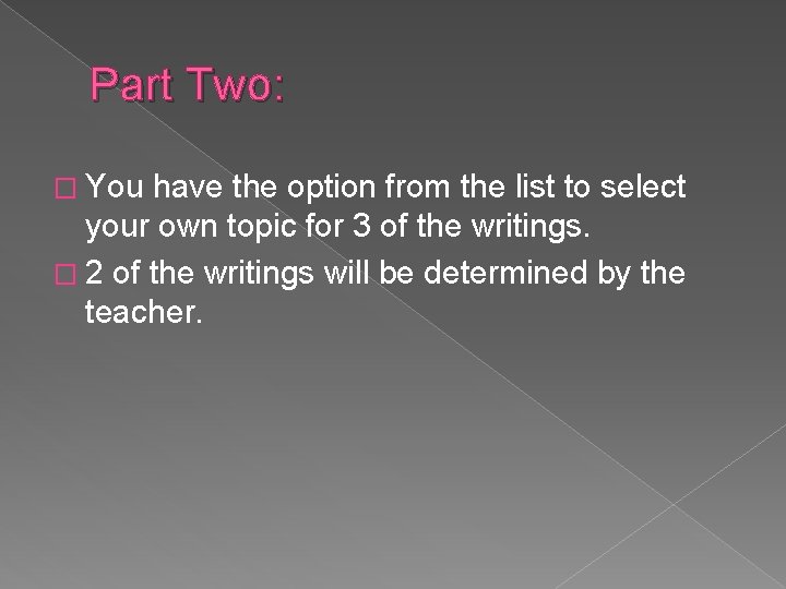 Part Two: � You have the option from the list to select your own