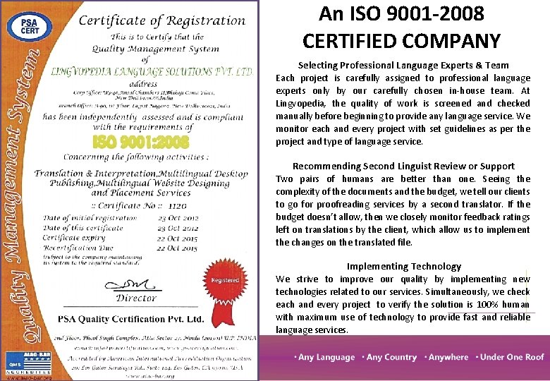 An ISO 9001 -2008 CERTIFIED COMPANY Selecting Professional Language Experts & Team Each project