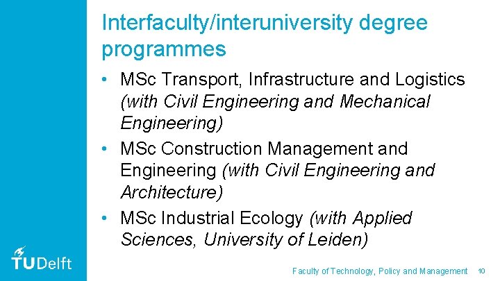 Interfaculty/interuniversity degree programmes • MSc Transport, Infrastructure and Logistics (with Civil Engineering and Mechanical