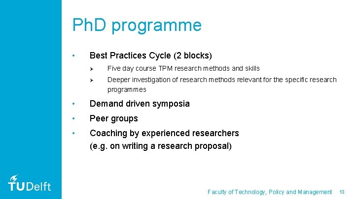Ph. D programme • Best Practices Cycle (2 blocks) Ø Five day course TPM