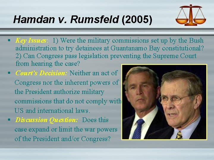 Hamdan v. Rumsfeld (2005) § Key Issues: 1) Were the military commissions set up