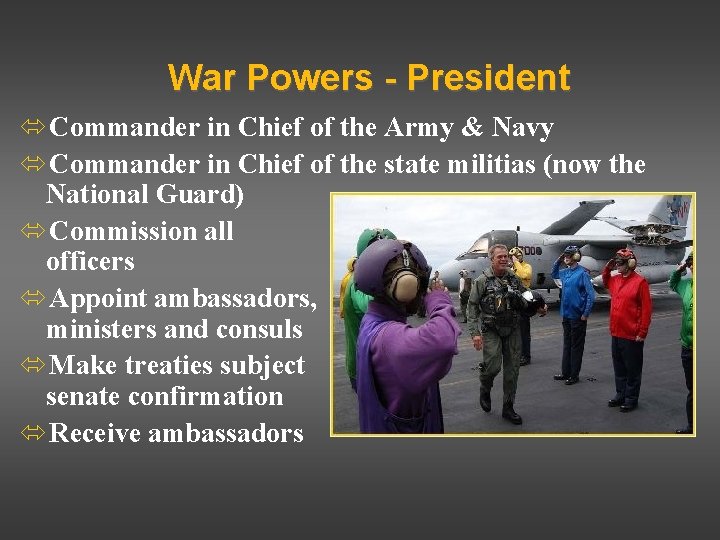 War Powers - President Commander in Chief of the Army & Navy Commander in