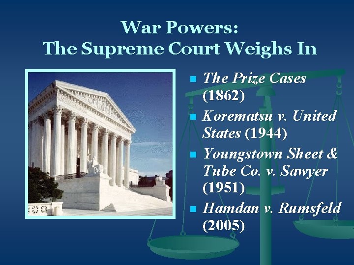 War Powers: The Supreme Court Weighs In n n The Prize Cases (1862) Korematsu