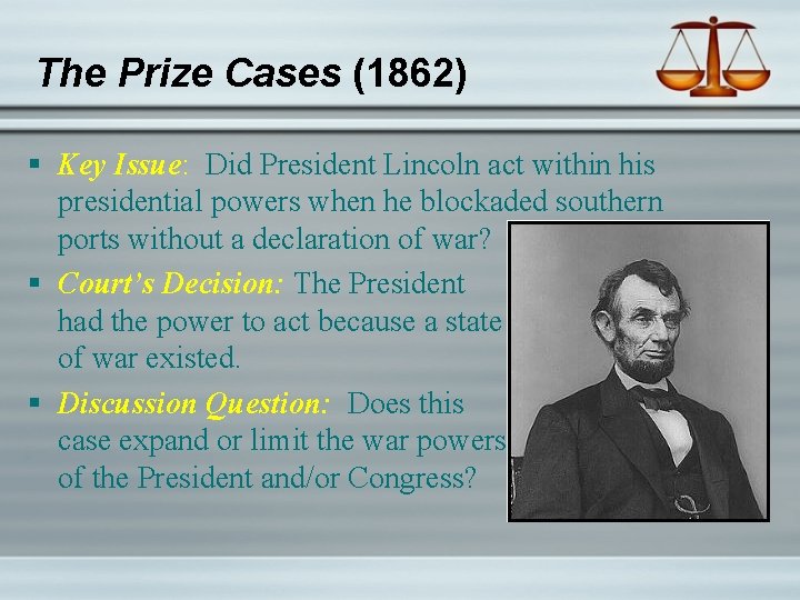 The Prize Cases (1862) § Key Issue: Did President Lincoln act within his presidential
