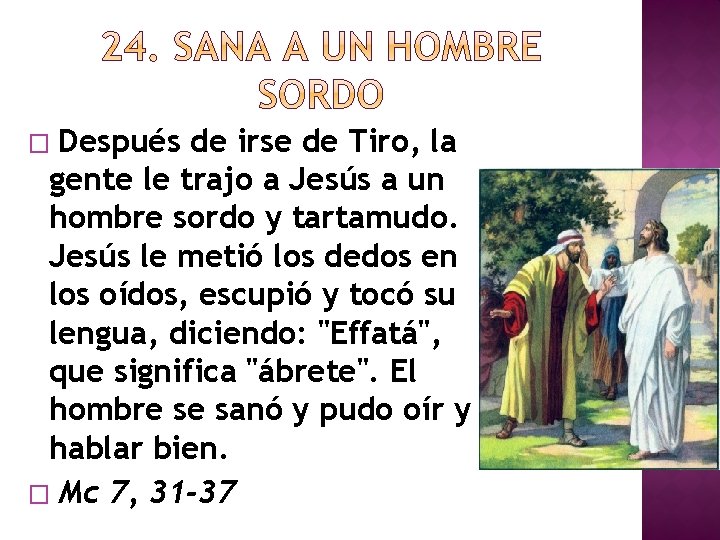 Después de irse de Tiro, la gente le trajo a Jesús a un hombre