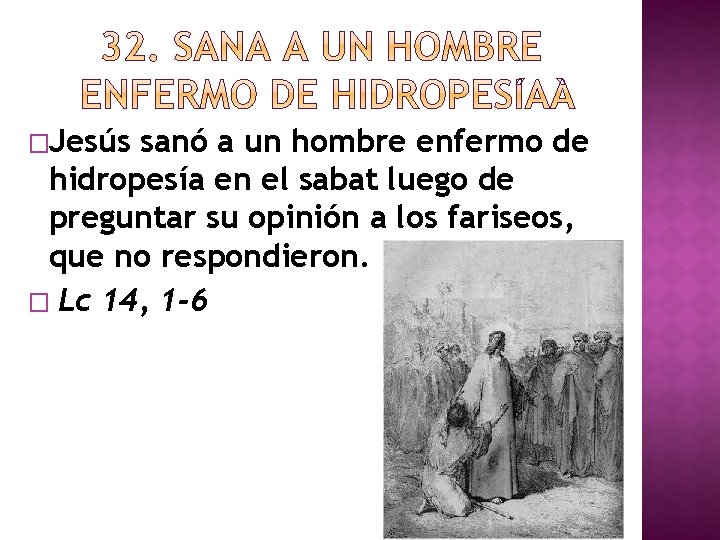 �Jesús sanó a un hombre enfermo de hidropesía en el sabat luego de preguntar