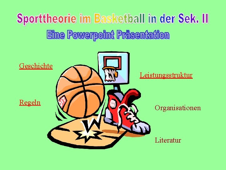 Geschichte Leistungsstruktur Regeln Organisationen Literatur Geschichte Leistungsstruktur Regeln Organisationen Literatur