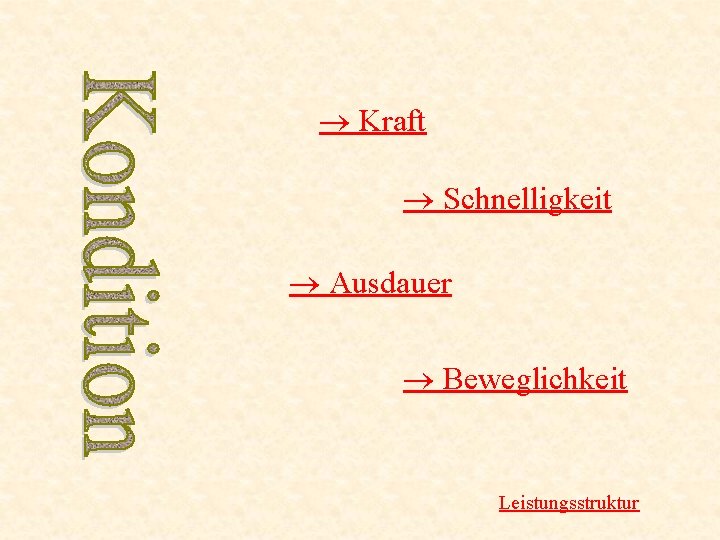  Kraft Schnelligkeit Ausdauer Beweglichkeit Leistungsstruktur 