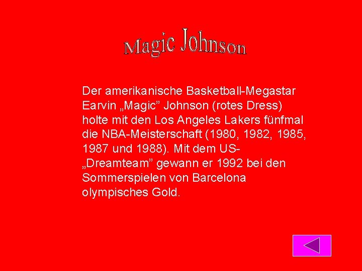 Der amerikanische Basketball-Megastar Earvin „Magic” Johnson (rotes Dress) holte mit den Los Angeles Lakers Der amerikanische Basketball-Megastar Earvin „Magic” Johnson (rotes Dress) holte mit den Los Angeles Lakers