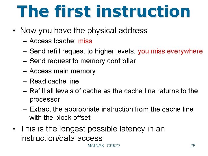 The first instruction • Now you have the physical address – – – Access
